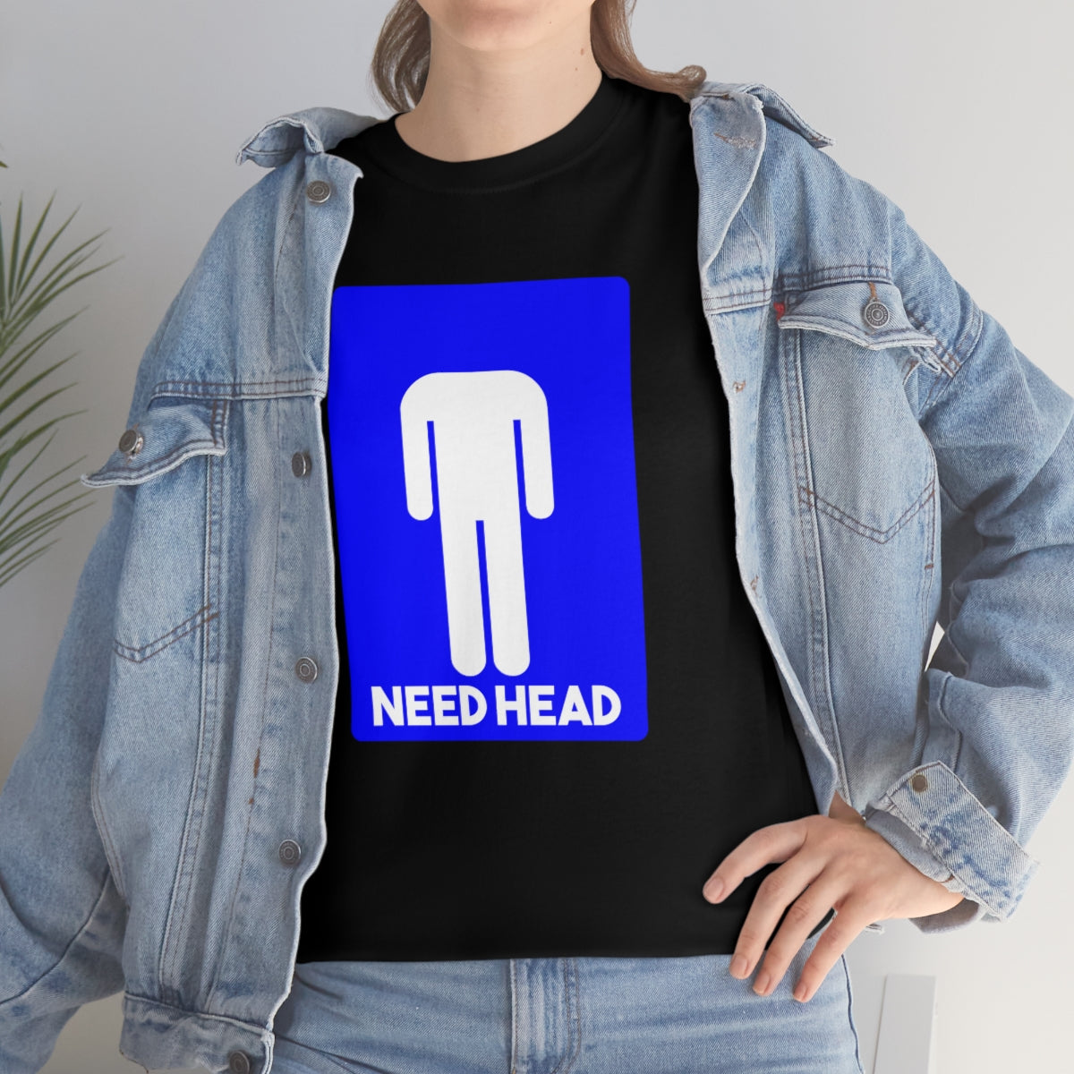 NEED HEAD T-SHIRT