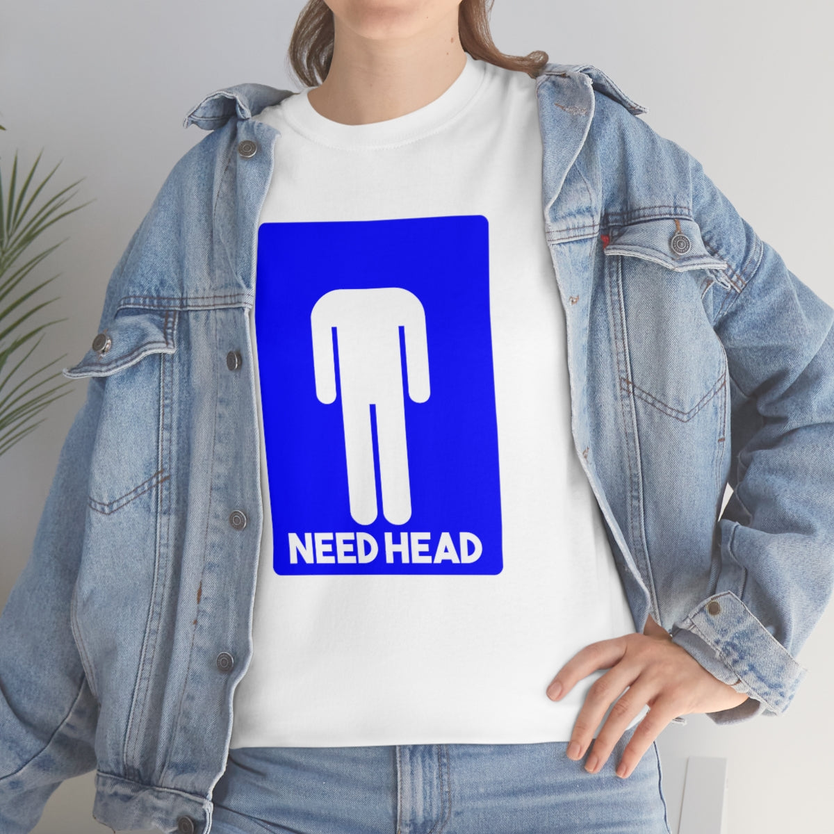 NEED HEAD T-SHIRT