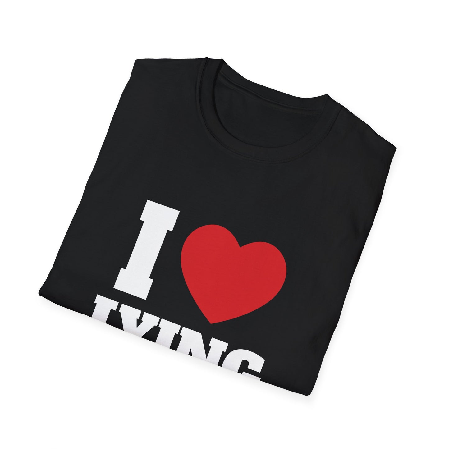 I Love Lying T-Shirt