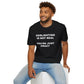 Gaslighting Is Not Real T-Shirt