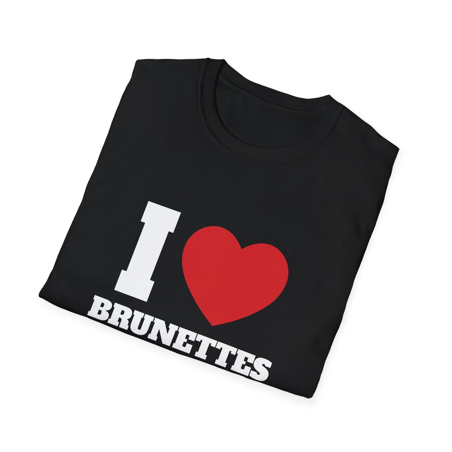 I Love Brunettes T-Shirt