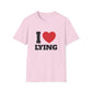 I Love Lying T-Shirt