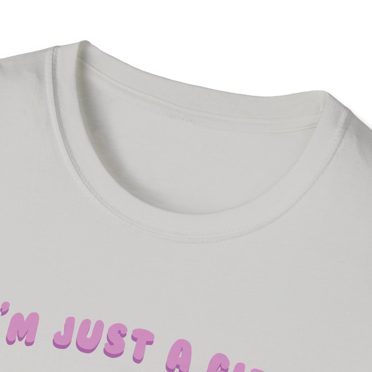 I'm Just A Girl T-Shirt