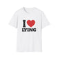 I Love Lying T-Shirt