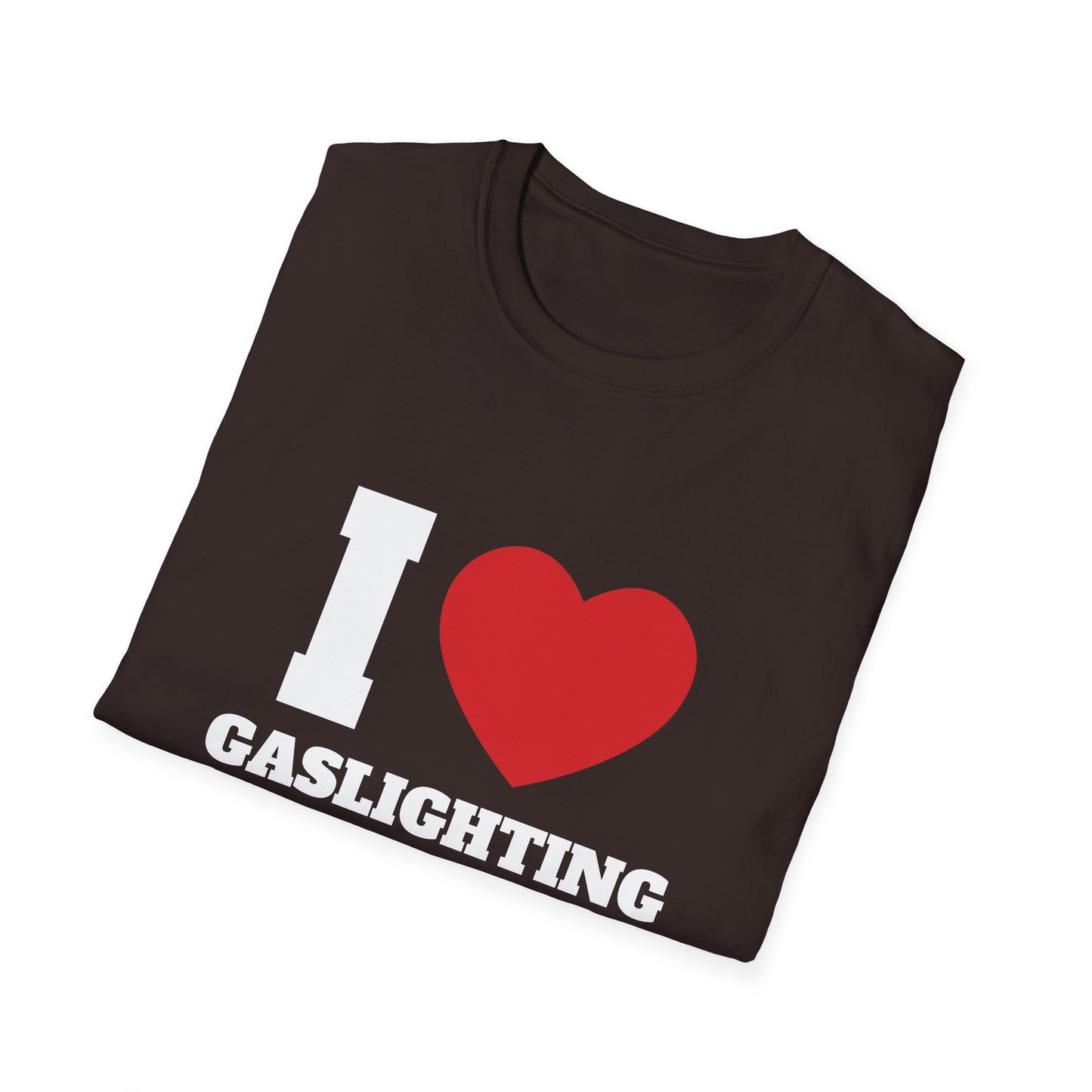 I Love Gaslighting T-Shirt