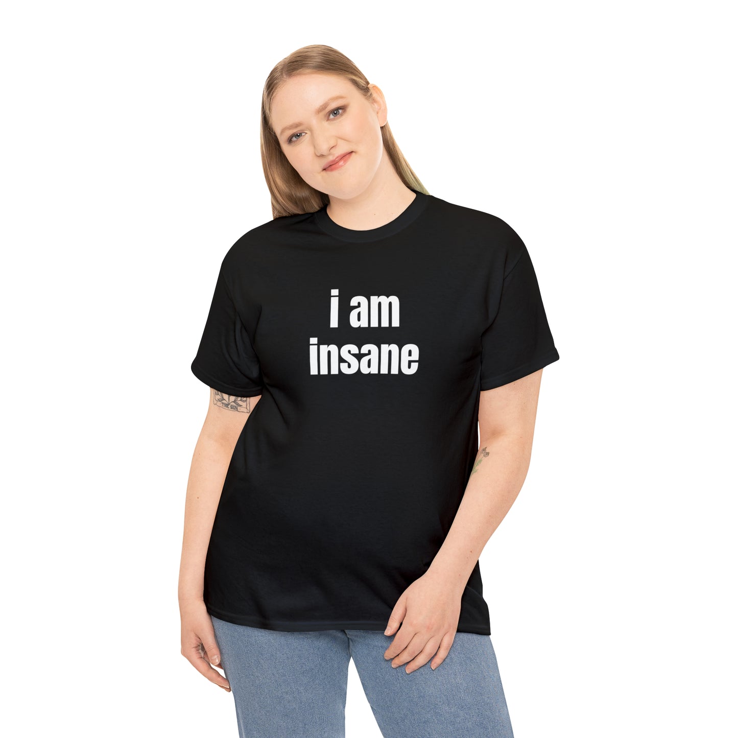 I AM INSANE T-SHIRT