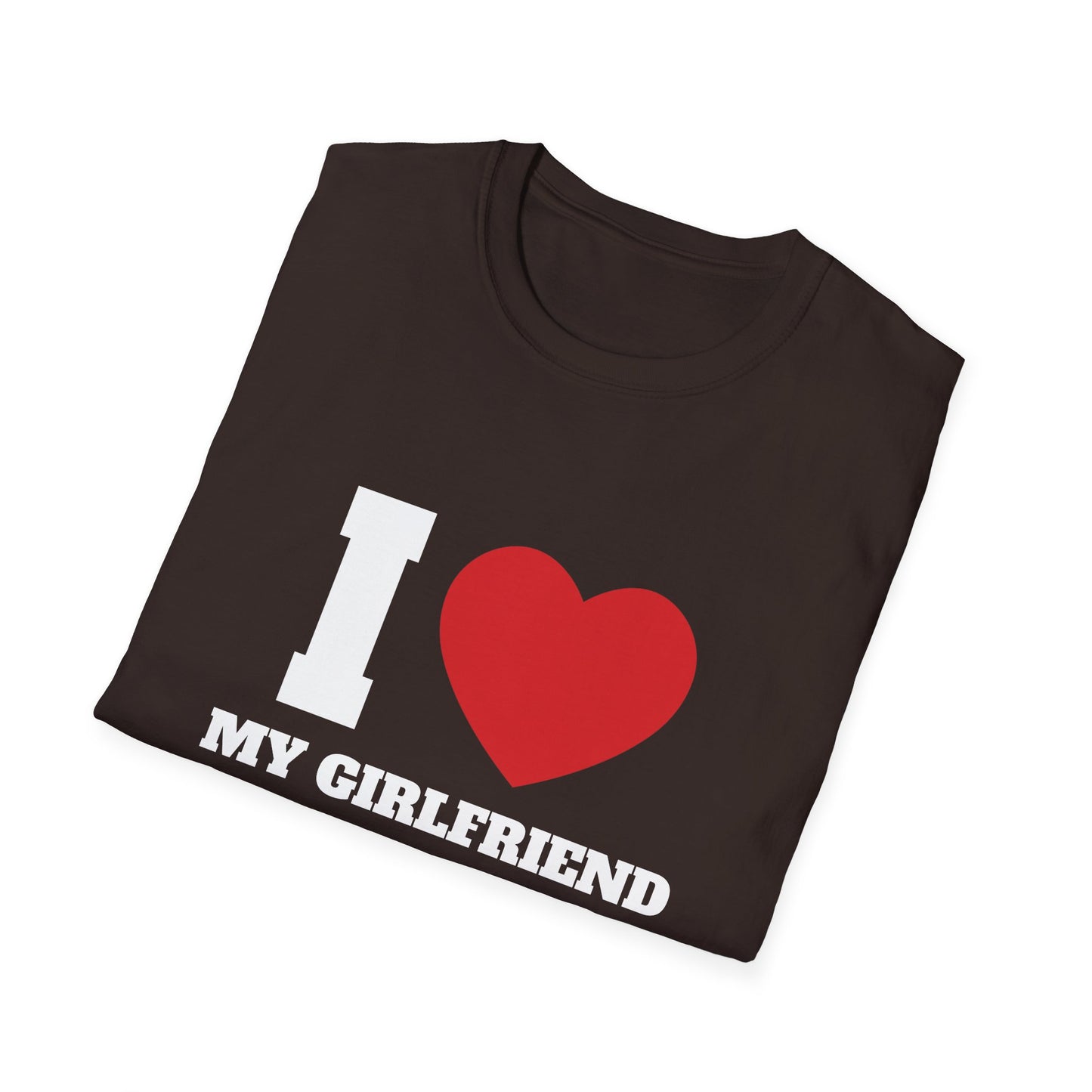 I Love My Girlfriend T-Shirt