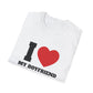 I Love My Boyfriend T-Shirt