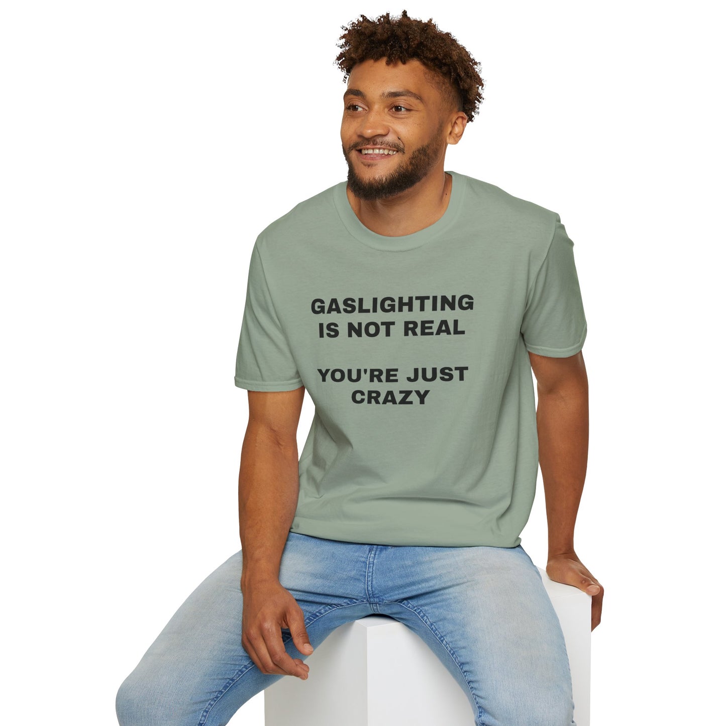 Gaslighting Is Not Real T-Shirt