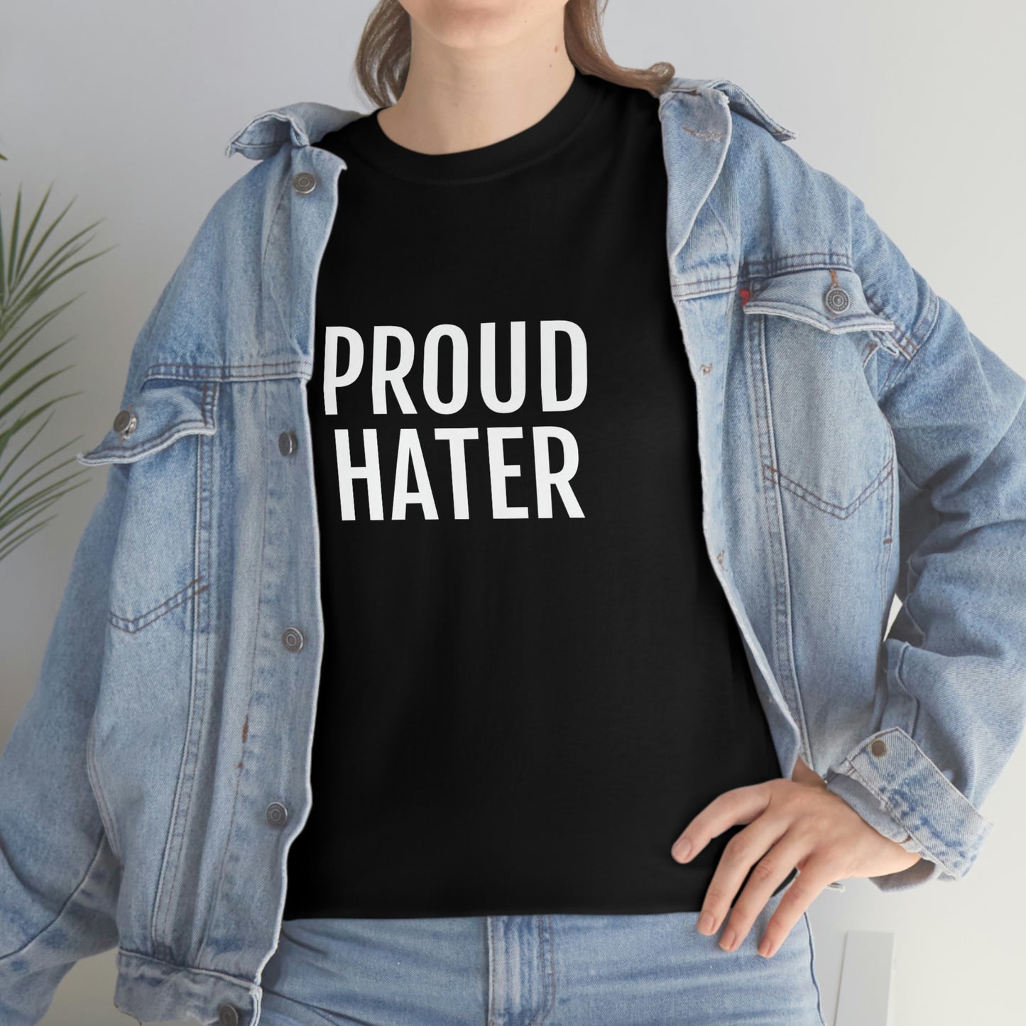 PROUD HATER T-SHIRT