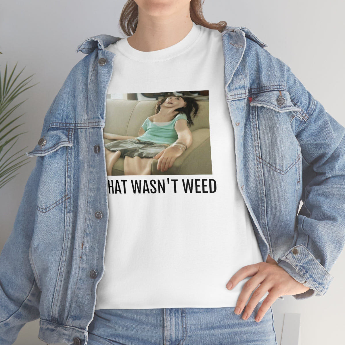 THAT WASN'T WEED T-SHIRT