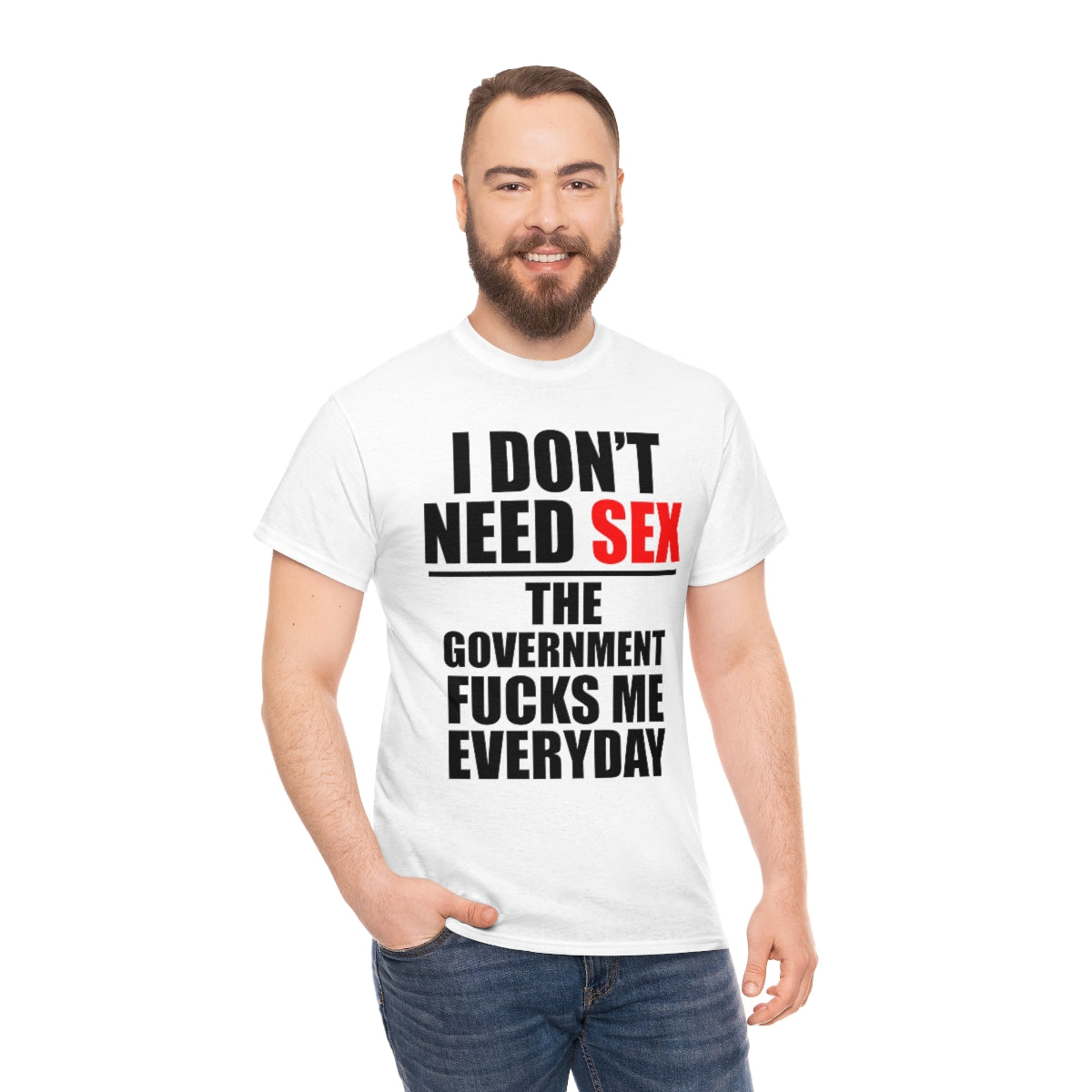 I DON'T NEED SEX T-SHIRT