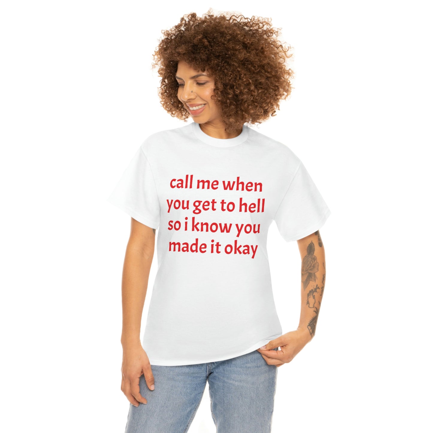 CALL ME WHEN YOU GET TO HELL T-SHIRT